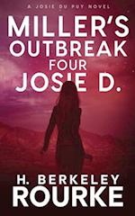Miller's Outbreak / Four Josie D 