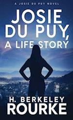 Josie DuPuy, A Life Story 