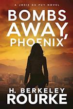 Bombs Away, Phoenix 