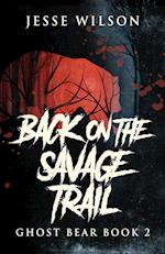 Back On The Savage Trail 