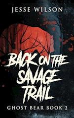 Back On The Savage Trail 