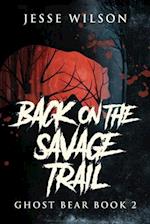 Back On The Savage Trail 