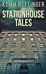 Stationhouse Tales 