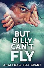 But Billy Can't Fly 