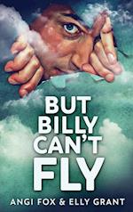 But Billy Can't Fly 