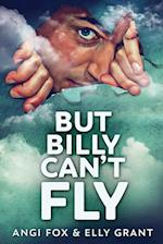 But Billy Can't Fly 
