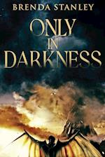 Only In Darkness
