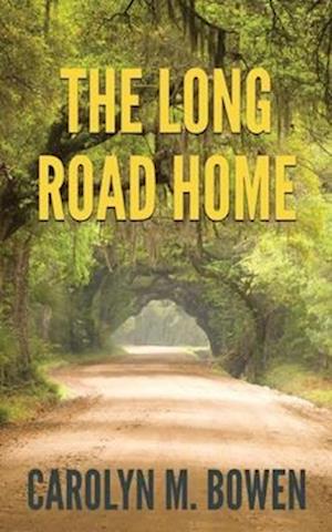 The Long Road Home: A Romantic Murder Mystery