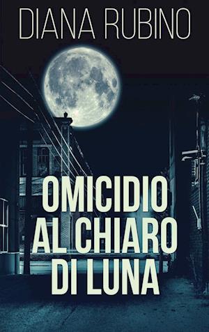 Omicidio Al Chiaro Di Luna