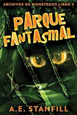 Parque Fantasmal