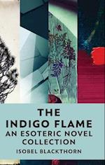 The Indigo Flame: An Esoteric Novel Collection 