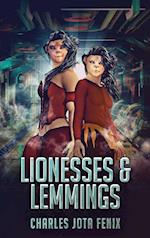 Lionesses & Lemmings 