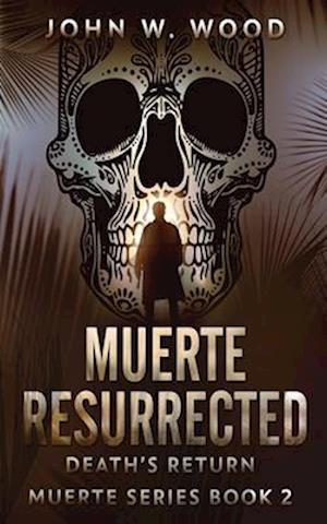 Muerte Resurrected: Death's Return