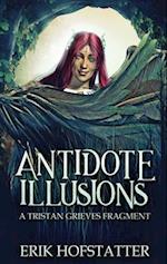 Antidote Illusions: A Tristan Grieves Fragment 