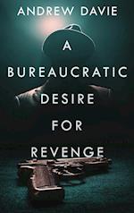 A Bureaucratic Desire For Revenge 