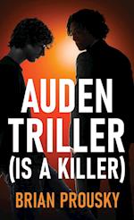 Auden Triller (Is A Killer) 