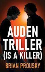 Auden Triller (Is A Killer) 