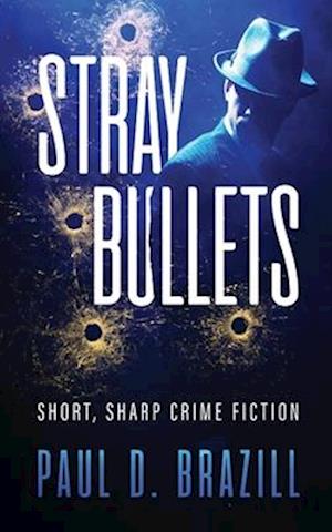 Stray Bullets: Short, Sharp Crime Fiction