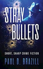 Stray Bullets: Short, Sharp Crime Fiction 