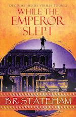 While The Emperor Slept 