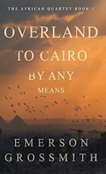 Overland To Cairo By Any Means 