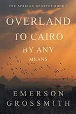 Overland To Cairo By Any Means 