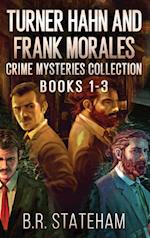 Turner Hahn And Frank Morales Crime Mysteries Collection - Books 1-3 