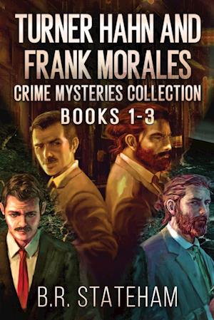 Turner Hahn And Frank Morales Crime Mysteries Collection - Books 1-3