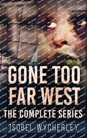 Gone Too Far West - The Complete Series