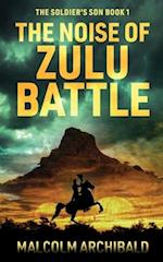 The Noise of Zulu Battle 