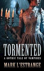 Tormented: A Gothic Tale of Vampires 
