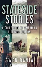 Stateside Stories: A Collection Of American Literary Fiction 