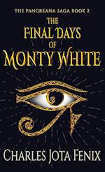 The Final Days of Monty White 