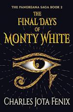 The Final Days of Monty White 