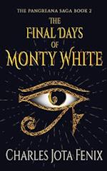 The Final Days of Monty White 