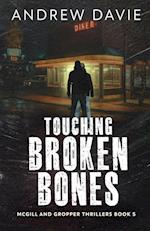 Touching Broken Bones 