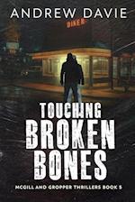 Touching Broken Bones 