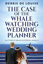 The Case of the Whale Watching Wedding Planner