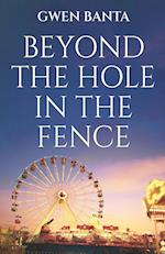 Beyond the Hole in the Fence