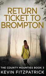 Return Ticket to Brompton