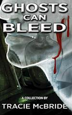 Ghosts Can Bleed