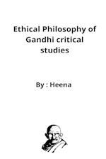 Ethical Philosophy of Gandhi critical studies