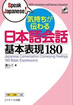 Japanese Conversation Conveying Feelings 180 Basic Expressions [With CD (Audio)]