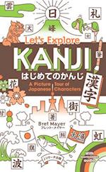 Let's Explore Kanji - A Picture Tour of Japanese Characters