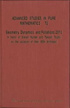 Geometry, Dynamics, And Foliations 2013: In Honor Of Steven Hurder And Takashi Tsuboi On The Occasion Of Their 60th Birthdays