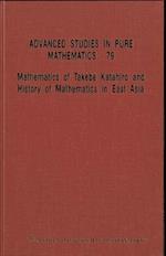 Mathematics Of Takebe Katahiro And History Of Mathematics In East Asia - Proceedings Of The International Conference On Traditional Mathematics In East Asia And Related Topics