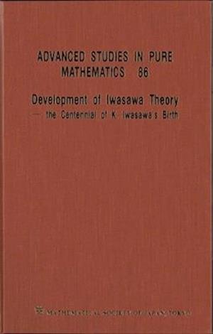 Development Of Iwasawa Theory - The Centennial Of K Iwasawa's Birth - Proceedings Of The International Conference "Iwasawa 2017"