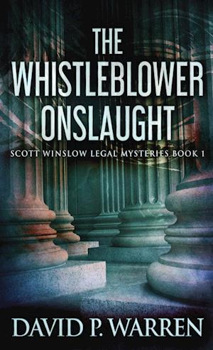 The Whistleblower Onslaught