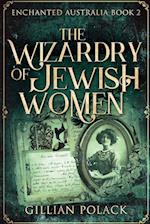 The Wizardry Of Jewish Women