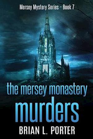 The Mersey Monastery Murders: Large Print Edition